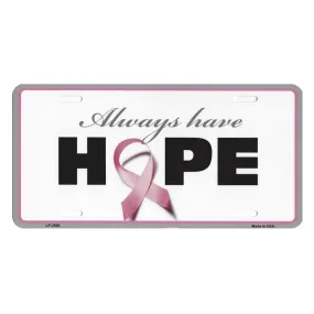 Always Have Hope Survivor Metal License Plate