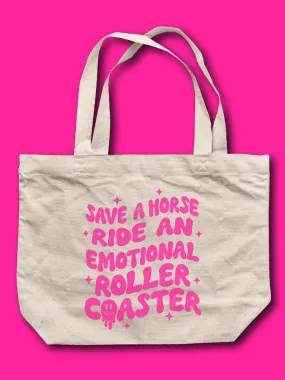 Save A Horse Ride An Emotional Roller Coaster Tote Bag